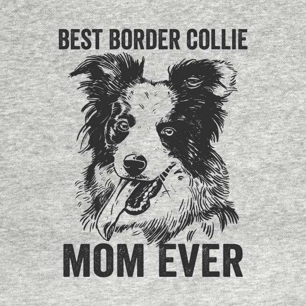 Best Border Collie Mom Ever Funny Dog by Visual Vibes